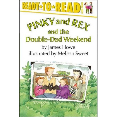 Pinky and Rex and the Double-Dad Weekend - (Pinky & Rex) by  James Howe (Paperback)