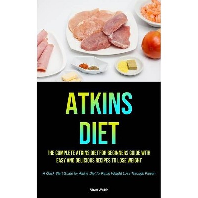 Atkins Diet - by  Alton Webb (Paperback)