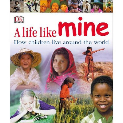 A Life Like Mine - by  DK (Paperback)