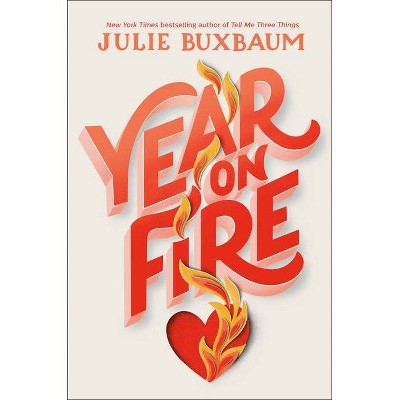 Year on Fire - by  Julie Buxbaum (Hardcover)