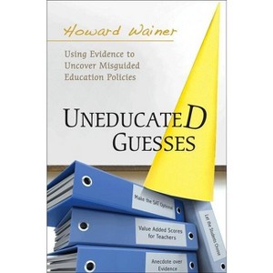 Uneducated Guesses - by  Howard Wainer (Hardcover) - 1 of 1