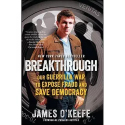 Breakthrough - by  James O'Keefe (Paperback)