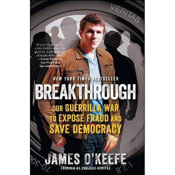 Breakthrough - by  James O'Keefe (Paperback)