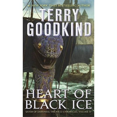  Heart of Black Ice - (Nicci Chronicles, 4) by  Terry Goodkind (Paperback) 