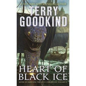 Heart of Black Ice - (Nicci Chronicles) by  Terry Goodkind (Paperback) - 1 of 1