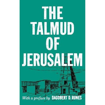 The Talmud of Jerusalem - by  Dagobert D Runes (Paperback)