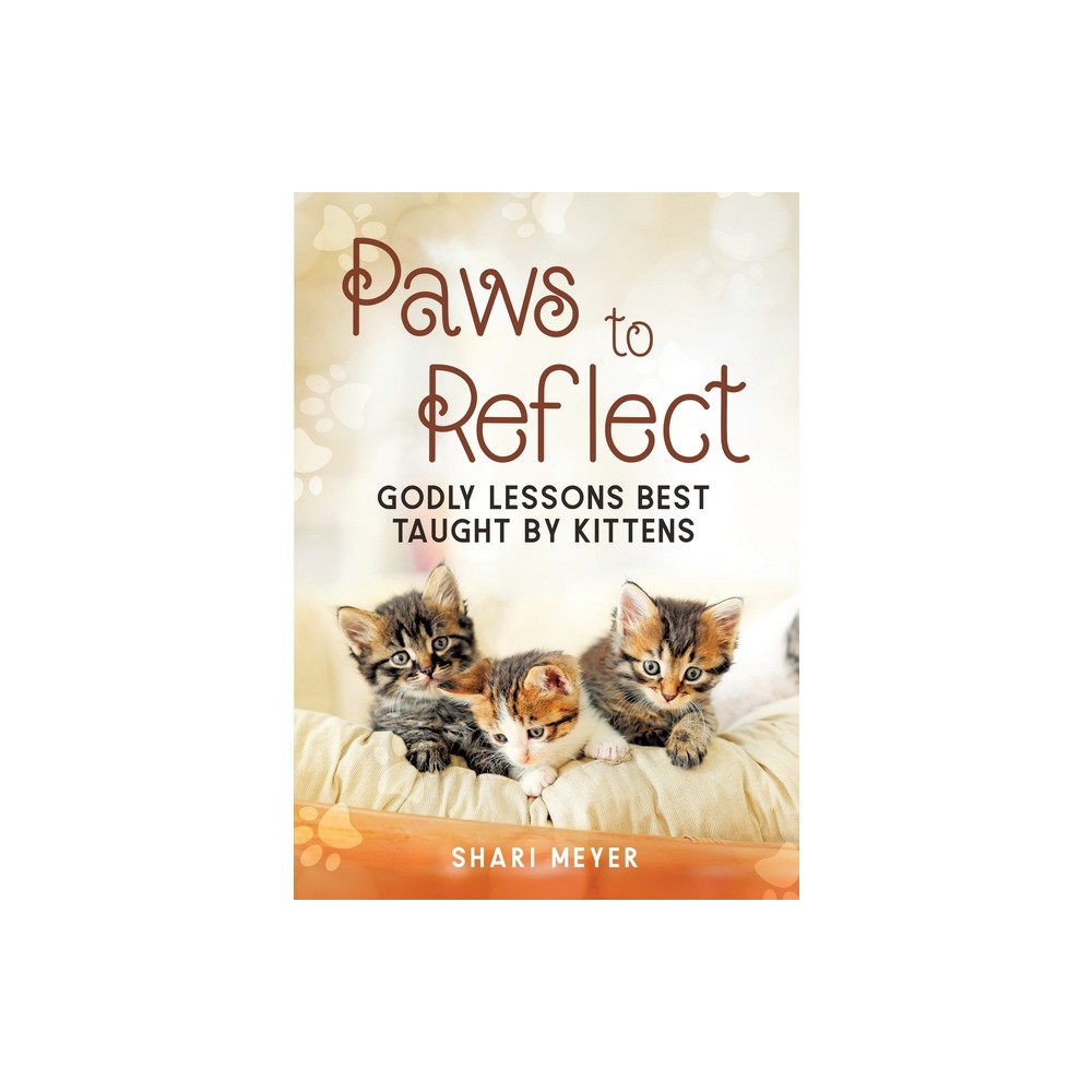 Paws to Reflect - by Shari Meyer (Paperback)