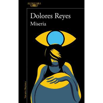 Miseria / Misery - by  Dolores Reyes (Paperback)