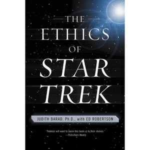 The Ethics of Star Trek - by  Judith Barad & Ed Robertson (Paperback) - 1 of 1