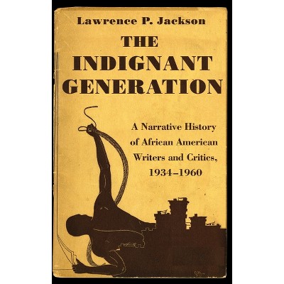 The Indignant Generation - by  Lawrence P Jackson (Paperback)