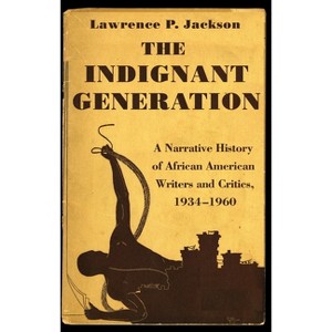 The Indignant Generation - by  Lawrence P Jackson (Paperback) - 1 of 1