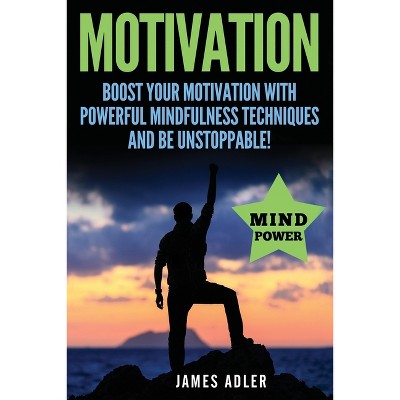 Motivation - (Success, Nlp, Hypnosis, Law of Attraction) by  Adler James (Paperback)