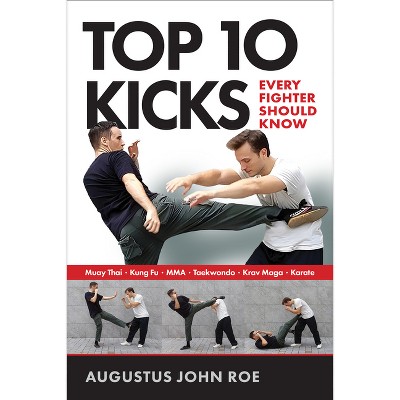Top 10 Kicks - by  Augustus John Roe (Paperback)