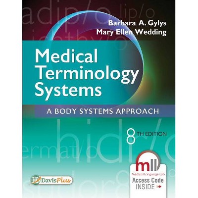 Medical Terminology Systems - 8th Edition by  Barbara A Gylys & Mary Ellen Wedding (Paperback)