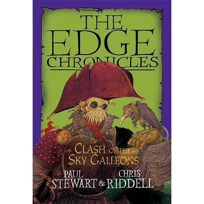 Edge Chronicles: Clash of the Sky Galleons - by  Paul Stewart & Chris Riddell (Paperback)