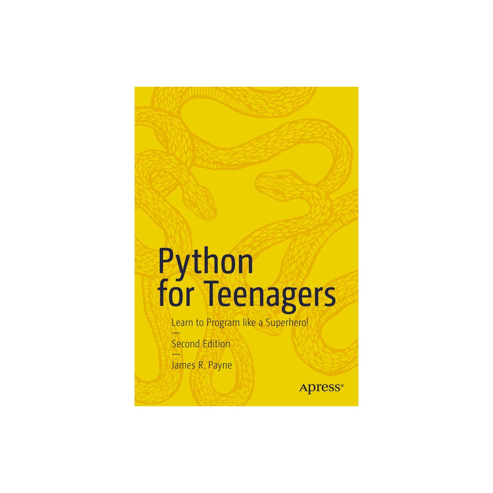 Python for Teenagers - 2nd Edition by James R Payne (Paperback)