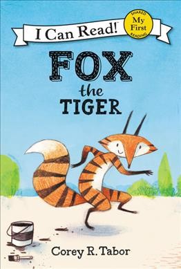 Fox the Tiger -  (My First I Can Read) by Corey R. Tabor (Paperback)
