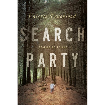 Search Party - by  Valerie Trueblood (Paperback)