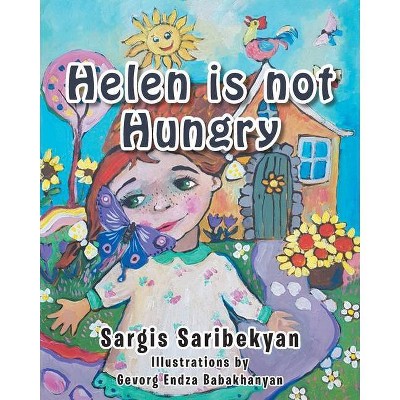 Helen is not Hungry - by  Sargis Saribekyan (Paperback)