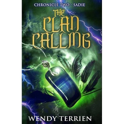 The Clan Calling - by  Wendy Terrien (Paperback)