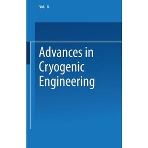 Advances in Cryogenic Engineering - by  K D Timmerhaus (Paperback) - 1 of 1