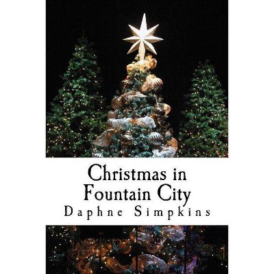 Christmas in Fountain City - by  Daphne Simpkins (Paperback)