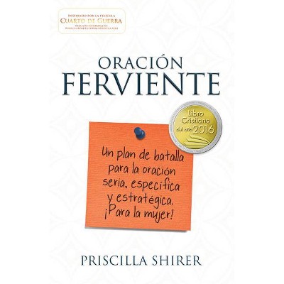 Oración Ferviente - by  Priscilla Shirer (Paperback)