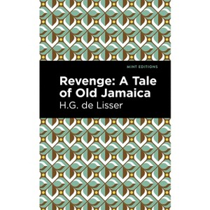 Revenge - (Mint Editions (Tales from the Caribbean)) by  H G de Lisser (Paperback) - 1 of 1