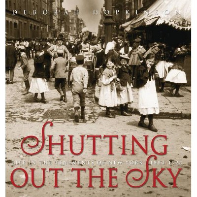 Shutting Out the Sky - by  Deborah Hopkinson (Hardcover)