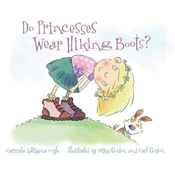 Do Princesses Wear Hiking Boots? - by  Carmela Lavigna Coyle (Hardcover)