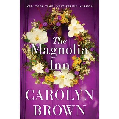 The Magnolia Inn - by  Carolyn Brown (Paperback)