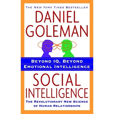 Social Intelligence - by  Daniel Goleman (Paperback)