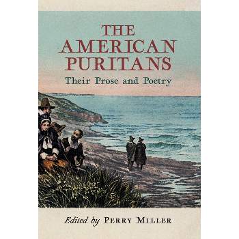 The American Puritans - by  Perry Miller (Hardcover)