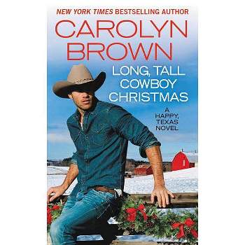 Long, Tall Cowboy Christmas - (Happy, Texas) by  Carolyn Brown (Paperback)