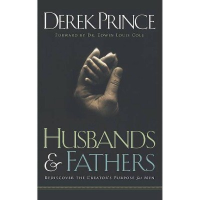 Husbands and Fathers - by  Derek Prince (Paperback)