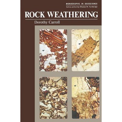Rock Weathering - (Monographs in Geoscience) by  Dorothy Carroll (Paperback)
