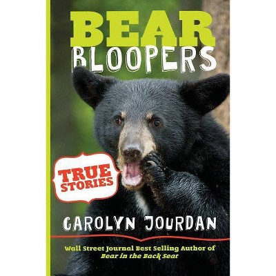 Bear Bloopers - (Smokies Wildlife Ranger) by  Carolyn Jourdan (Paperback)