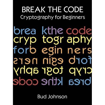 Break the Code - (Dover Children's Activity Books) by  Bud Johnson (Paperback)