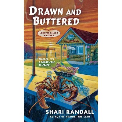 Drawn and Buttered - (Lobster Shack Mystery) by  Shari Randall (Paperback)