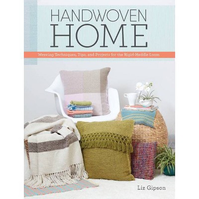 Handwoven Home - by  Liz Gipson (Paperback)