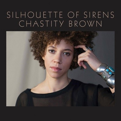 Chastity Brown - Silhouette of Sirens (CD)