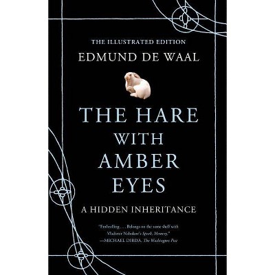 The Hare with Amber Eyes (Illustrated Edition) - by  Edmund de Waal (Hardcover)