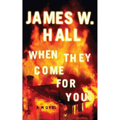 When They Come for You - (Harper McDaniel) by  James W Hall (Paperback)