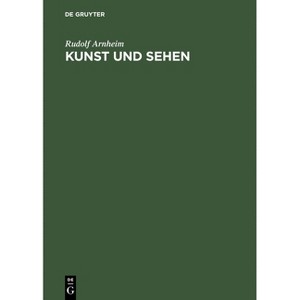 Kunst Und Sehen - 3rd Edition by  Rudolf Arnheim (Hardcover) - 1 of 1