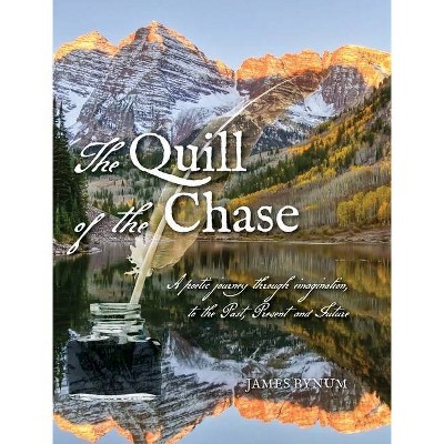 The Quill of the Chase - by  James Bynum (Hardcover)