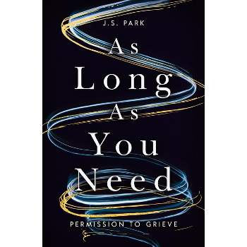 As Long as You Need - by  J S Park (Paperback)