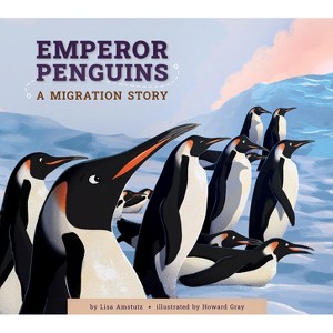 Emperor Penguins - by  Lisa Amstutz (Paperback) - 1 of 1