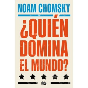 ¿Quién Domina El Mundo? / Who Rules the World? - by  Noam Chomsky (Paperback) - 1 of 1