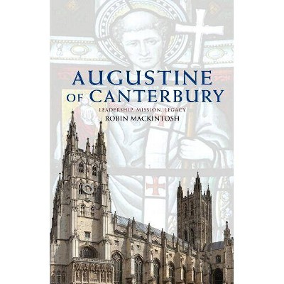 Augustine of Canterbury - by  Robin Mackintosh (Paperback)