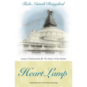 Heart Lamp: Lamp of Mahamudra and Heart of the Matter - 3rd Edition by  Tsele Natsok Rangdrol (Paperback) - 1 of 1